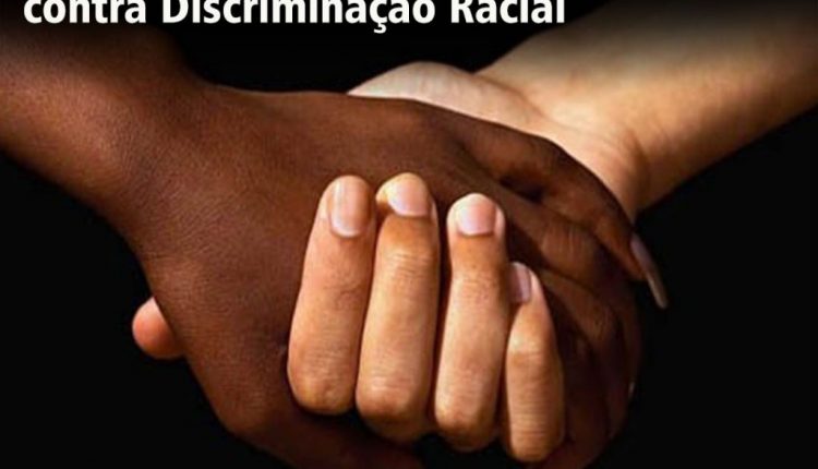 21 março – Dia Internacional de Luta contra a Discriminação Racial